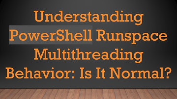 Understanding PowerShell Runspace Multithreading Behavior: Is It Normal?