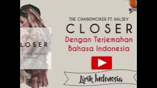 Closer - The Chainsmoker Ft. Halsye l Lirik lagu dengan Terjemahan Bahasa Indonesia