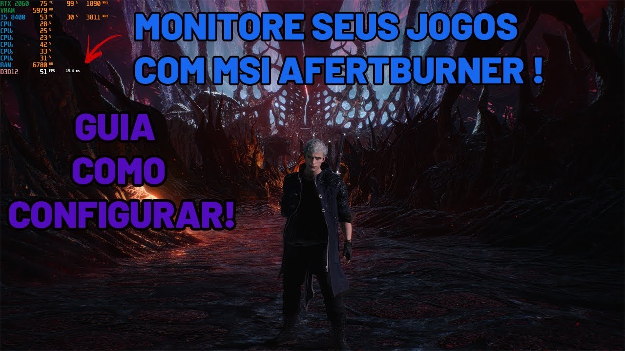 Como Configurar MSI Afterburner Como Monitorar Seus Jogos Como Mostrar 