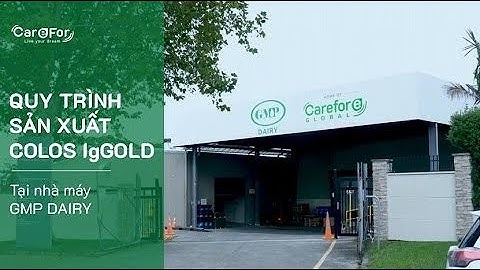 Quy trình sản xuất Colos Ig Gold | Sữa non thế hệ mới (Thuyết minh)