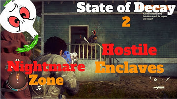 State of Decay 2: HOSTILE SURVIVORS GUIDE// NIGHTMARE ZONE