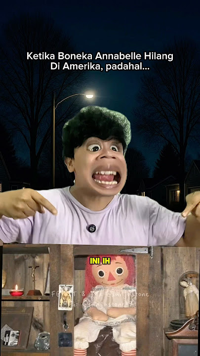 BONEKA ANNABELLE HILANG?! AMERIKA Langsung KEBAKARAN!! ADA APA NIH?? #faktaunik #komedi #horror