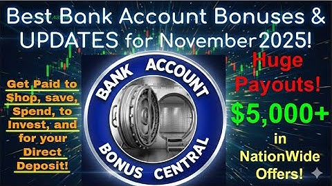 The BEST Bank Account Bonuses for November 2025! Get Paid to shop, Save, Invest and Direct Deposit!