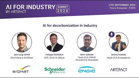 AI for decarbonization in Industry with ENGIE, SCHNEIDER ELECTRIC & ERAMET | AI for Industry 2024