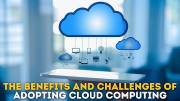 The Benefits And Challenges of Adopting Cloud Computing  #cloudcomputing