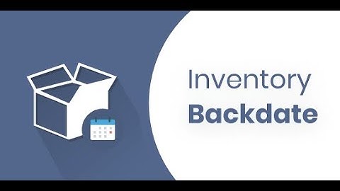 Odoo Apps - Inventory Backdate | Odoo 15