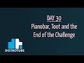 Day 30 - Pianobar, Toot and the End of the Challenge