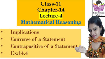 Lecture 4 | Mathematical Reasoning | Implications | NCERT  Ex:14.4 | Class 11 | CBSE Maths