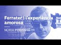 Ferrater i lexperincia amorosa  nria perpiny  gabriel ferrater lexcs de la intelligncia