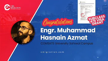 Engr. Muhammad Hasnain Azmat I Subclass 476 Visa Grant