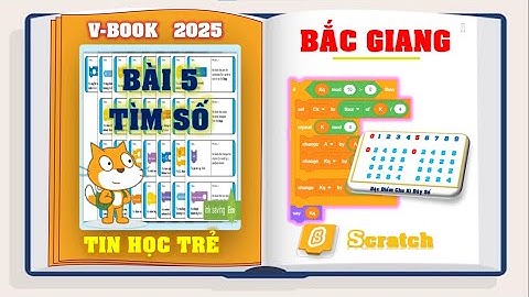 LẬP TRÌNH SCRATCH - PYTHON | TIN HỌC TRẺ BẮC GIANG 205 | BÀI 5: TỔNG CHỮ SỐ CUỐI CÙNG