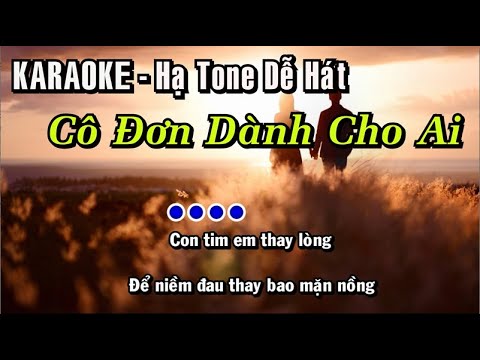 #1 Karaoke | Cô Đơn Dành Cho Ai | LEE KEN x NAL | Hạ Tone – Dễ Hát Mới Nhất