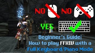 Beginner S Guide How To Play Ffxiv With Full Keyboard Piano Mode No Mouse Angelus Demonus Youtube
