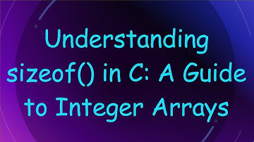 Understanding sizeof() in C: A Guide to Integer Arrays