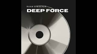 Kaan Simseker - Deep Force (Official Audio)