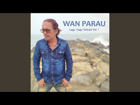 Lah Sarumah Mangko Den Tau - Wan Parau