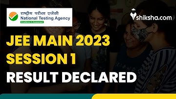 JEE Main 2023 Session 1 Result Declared | NTA Score JEE Mains | Steps to Check JEE Main result 2023