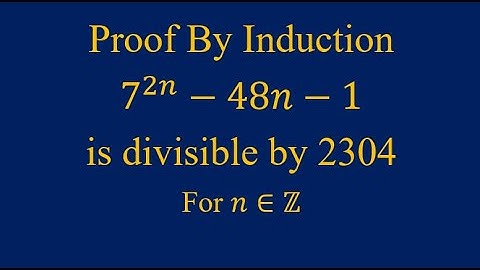 Proof By Mathematical Induction, 7^2n -48n-1 is divisible by 2304. Induction divisibility