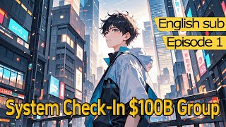 [God of wealth]System Check-In $100B Group:His Daily Rewards Make Him the Ultimate Tycoon!【1 of 2】