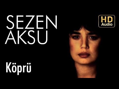 Sezen Aksu - Köprü (Official Audio)