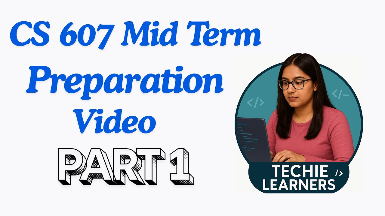 CS607 Mid Term Preparation Part 1