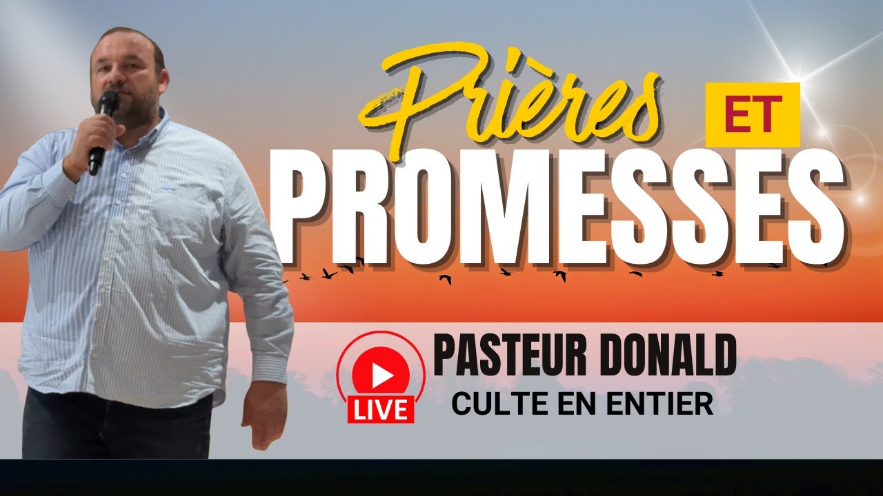 Culte en entier avec le Pasteur Donald : Prières et Promesses qui Transforment