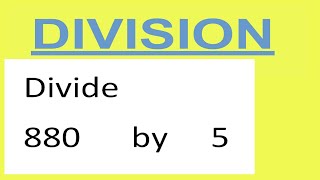 Divide     880      by     5