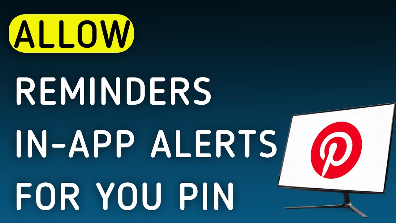 Game Notification Computer Pinterest How To Allow Reminders In-App Notifications For You Pin On Pinterest On ...
