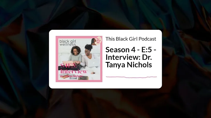 This Black Girl Podcast - Season 4 - E:5 - Intervi...