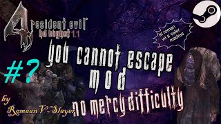 RE4 UHD- YOU CANNOT ESCAPE REMAKE MOD- «NO MERCY DIFFICULTY»- #3