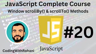 JavaScript Complete Course|| #20 Window scrollBy & scrollTo Methods|| CodingWithRohani