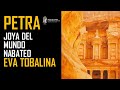 Petra, joya del mundo nabateo, y uno de los enclaves más fascinantes del mundo. Eva Tobalina
