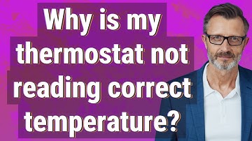 Why is my thermostat not reading correct temperature?