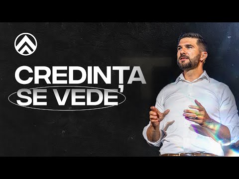 Credința Se Vede