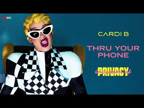 Cardi b-thru your phone||invasion of privacy