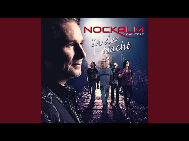 Nockalm Quintett - Komm verzeih