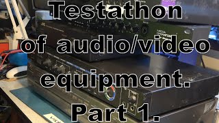 Testathon of a/v equipment part 1. by video99.co.uk 1,544 views 1 day ago 54 minutes
