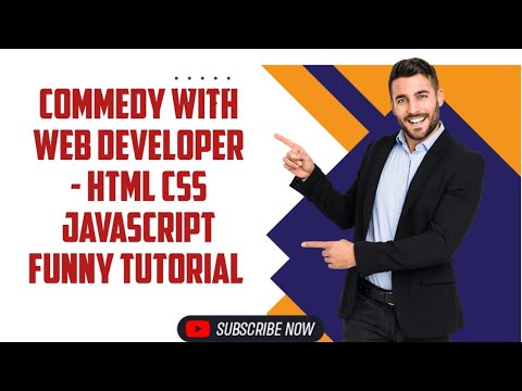 Comedy with Web Developer - HTML CSS JavaScript Tutorial in funny way # ...