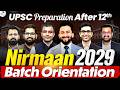 Nirmaan 2029 Batch Orientation 🔥 | Your First Step to UPSC After 12th 🚀