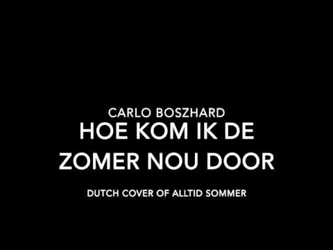 Carlo Boszhard - Hoe kom ik de zomer nou door