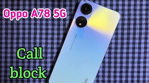 How To Block Contact Oppo A78 5G, Call Block , Call Block Setting Oppo A78 5G,