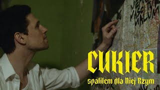 Video thumbnail of "CUKIER - Spaliłem dla niej Rzym (Official Video)"