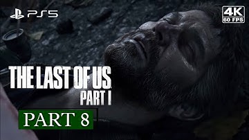 THE LAST OF US PART 1 REMAKE PS5 Gameplay Walkthrough - Part 8 [4K 60FPS] - No Commentary