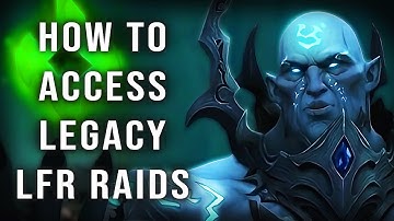 Where to Find the NPCs to Queue for LFR for Shadowlands, BFA, Mop, WoD and Legion Raids