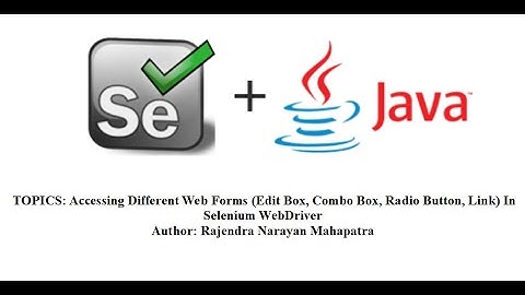 Accessing Different Web Forms (Edit Box, Combo Box, Radio Button, Link) In Selenium WebDriver
