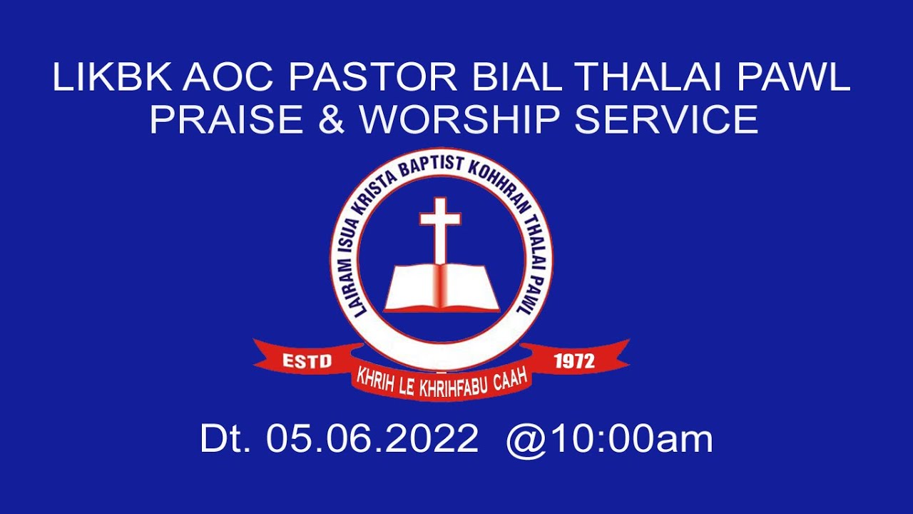 LIKBK AOC Pastor Bial Thalai Pawl Praise & Worship Programme