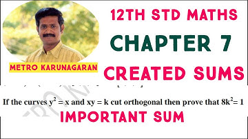12th Std Maths Created Sum Chapter 7 If the curves y²=x,xy=k cut orthogonal PT 8K²=1
