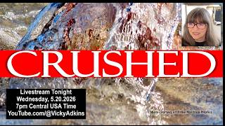 CRUSHED | What I hear the Lord say for us today | 7.29.2026