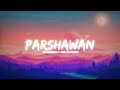 Parshawan [ Slowed + Reverbed ]