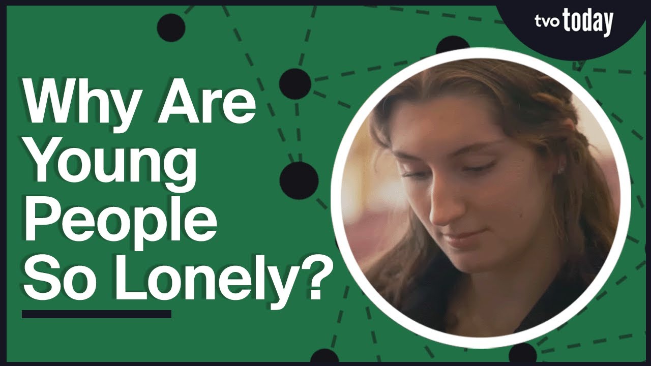 Why Are Young People So Lonely? - YouTube